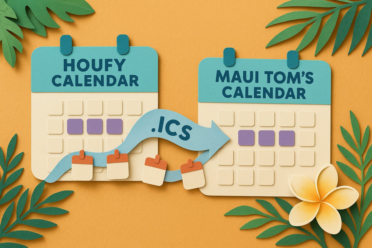 A cheerful paper-cut collage of your Houfy calendar passing its dates through an iCal ribbon into a Maui Tom’s calendar amid tropical foliage — we connect your calendar to ours for a hassle-free, always-in-sync experience.